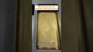 Why Choose Vacuum Gold Bar Casting Machine Instead of Traditional Casting [upl. by Cailly]