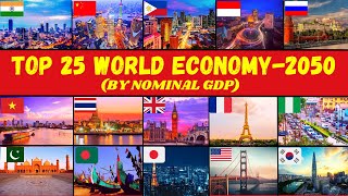 TOP 25 WORLDS LARGEST ECONOMY  2050 PROJECTED Nominal GDP [upl. by Ahsieken]