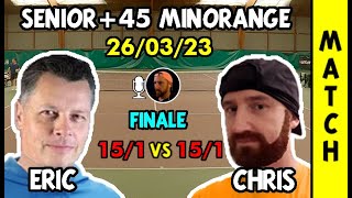 Christophe 151 vs Eric 151  Senior 45 Minorange  Finale  Highlights  26032023 [upl. by Lasko278]