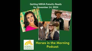 Getting NRHA Futurity Ready for November 14 2024  HORSES IN THE MORNING [upl. by Yonit]