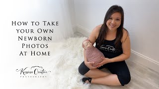 How to Take Your Own Newborn Photos At Home [upl. by Elumas]