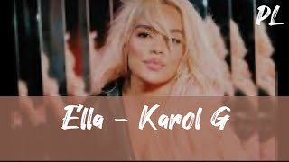 Karol G  Ella letra  lyric [upl. by Seravat]