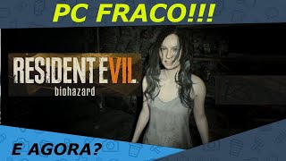 Resident Evil 7 em PC fraco [upl. by Assilym358]