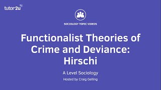 Functionalist Theories of Crime amp Deviance  Hirschi  A Level Sociology [upl. by Humberto920]