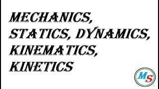 introduction Part 1 Mechanics Statics Dynamics Kinematics Kinetics Hindi [upl. by Ycnaffit]