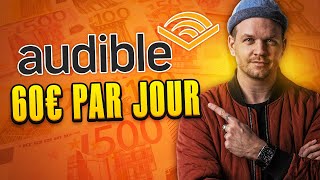 60 EUROS PAR JOUR AVEC AMAZON AUDIBLE La Meilleure Stratégie en 2024 [upl. by Dannon]