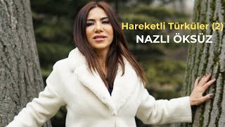 NAZLI ÖKSÜZ  En Sevilen Hareketli Türküler 2 [upl. by Seroled]