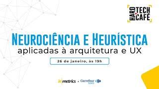 HardTech Café  Heurística e neurociência aplicadas à arquitetura e UX [upl. by Vidovik]