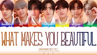 CORRECT ENHYPEN 엔하이픈  WHAT MAKES YOU BEAUTIFUL  Lyrics Cover Color Coded Lyrics [upl. by Marcello786]