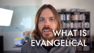 What is Evangelical Exactly [upl. by Faux]