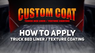 Custom Coat  How To Apply Truck Bed Liner  Texture Coating [upl. by Cohin]