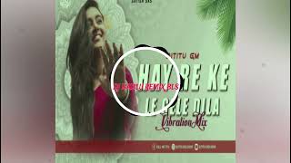 Hay Re Ke Le Gele Dil Nagpuri Vibration Mix Dj Titu Gm [upl. by Eelreveb]