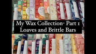 My Wax melt Collection Part 1 Loaves and Brittle Bars [upl. by Letnuahs]