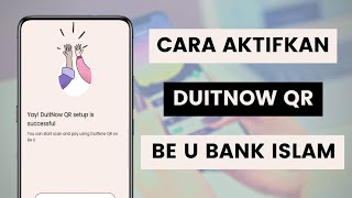 Cara Daftar Dan Aktif Ciri DuitNow QR Be U Bank Islam [upl. by Devinne859]