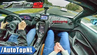 McLaren 720S Nurburgring FAST LAP  PRO DRIVER  PASSENGER POV by AutoTopNL [upl. by Ryley715]