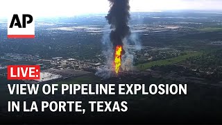 LIVE View of pipeline explosion in La Porte Texas [upl. by Oiruam922]