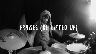 Praises Be Lifted Up  Bethel Music  Drum Cover [upl. by Liuka582]