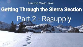 PCT Thru Hike  Guide to the Sierra 2020 and beyond  Part 2 Resupply [upl. by Mahla832]