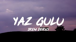 İrem Derici  Yaz Gülü Lyrics  Sözleri [upl. by Eluk61]