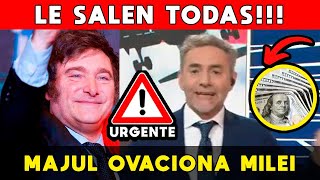 “A MILEI LE SALEN TODAS” 🚨 OVACIÓN DE MAJUL ECONOMÍA DESPEGA ROMPE POLÍTICA Y DESTRUYE A LOS K [upl. by Clementi]