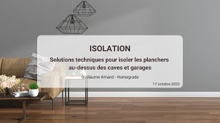 Solutions techniques pour isoler les planchers audessus des caves et garages [upl. by Fassold]