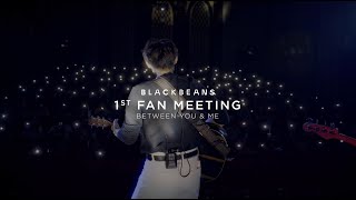 BLACKBEANS 1st Fanmeeting Between You amp Me [upl. by Akcirred]