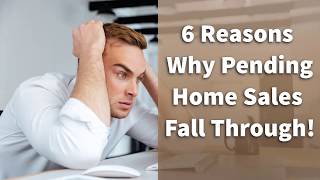 6 Reasons Why Pending Home Sales Fall Through It Happens MORE Than You Think [upl. by Analat]