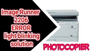 Image Runner 2206 Error Solution light blinking problem [upl. by Eniluqaj]