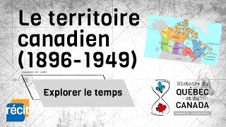 Le territoire canadien 18961949 [upl. by Salisbarry]