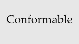 How to Pronounce Conformable [upl. by Dyna]