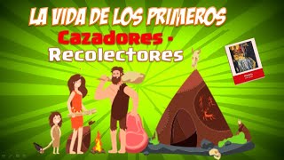 ✅La vida de los primeros CAZADORES  RECOLECTORES y la FABRICACIÓN DE INSTRUMENTOS [upl. by Ezri822]