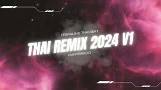 THAI REMIX 2024 V1 by DANYBRADO TERPALING THAIBEAT UBAT PECAH [upl. by Ilene580]