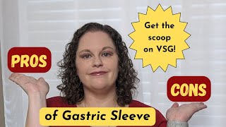 Gastric Sleeve Pros amp Cons  Get the scoop on Sleeve Gastrectomy VSG [upl. by Ross]