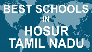 Best Schools in Hosur Tamil Nadu CBSE Govt Private International [upl. by Plunkett]