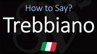 How to Pronounce Trebbiano CORRECTLY [upl. by Bunker]