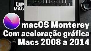 macOS Monterey com aceleração gráfica em Macs não suportados  Monterey on unsupported Macs  PTBR [upl. by Deedahs648]