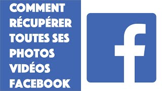 Comment récupérer toutes ses photos et vidéos Facebook EN 1 FOIS [upl. by Shanahan]