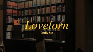 Emily Sie  Lovelorn  lyrics [upl. by Karoline212]