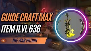 TWW  GUIDE CRAFT SON ARME ILVL 636 [upl. by Marianne]