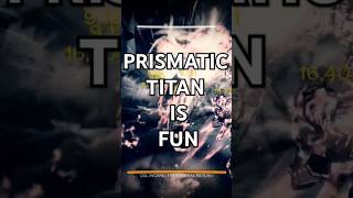 Prismatic Titan is Fun destiny2 bungiedestiny destiny2builds [upl. by Petersen]