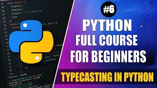 Lec6 Typecasting in Python 🐍 with Execution  Python Programming 💻 [upl. by Huey]