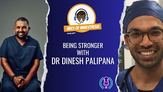 Being Stronger with Dr Dinesh Palipana podcast anesthesia [upl. by Eissac]