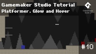 Tutorial 10  Platformer Glow and Hover Gamemaker Studio 2 Tutorial [upl. by Arst]