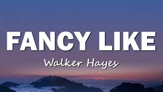 Walker Hayes  Fancy Like Lyrics [upl. by Nettie]