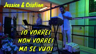 IO VORREI NON VORREI MA SE VUOI MogolBattisti Cristian amp Jessica Music Live [upl. by Jezabella298]