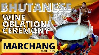 Bhutanese Traditional Wine Oblation Ceremony MARCHANG Ceremony [upl. by Trainer15]