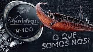 O que somos nós  Nerdologia [upl. by Reseda]