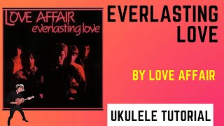 Everlasting Love by Love Affair Ukulele Tutorial [upl. by Emory726]