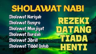 KUMPULAN SHOLAWAT TERBAIK PENARIK REZEKI BERLIMPAH  Sholawat Jibril Sholawat Nariyah [upl. by Weinrich99]