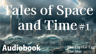 Tales of Space and Time 1  Audiobook [upl. by Ydne857]